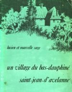 Un village du Bas-Dauphiné Saint-Jean-d’Avelanne – Sage Lucien et Marcelle