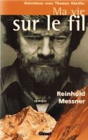 Ma vie sur le fil – Messner Reinhold