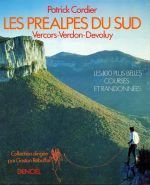 Les Préalpes du Sud Vercors-Verdon-Devoluy – Les 100 plus belles courses et randonnées – CORDIER Patrick – 1981