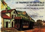 Le tramway de Grenoble à Chapareillan, funiculaire du Touvet – Allemand et Bouillin