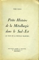 Petite histoire de la métallurgie dans le sud-est – Dejean Pierre