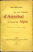 Le vrai chemin d’Hannibal à travers les Alpes – Montlahuc Louis