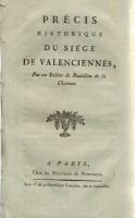 Précis historique du siege de Valenciennes, par un soldat du bataillon de la Charente – Desmarets Pierre Henri