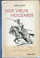 Nos vieux Houzards – DUPONT  Marcel