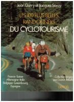 Les 100 plus belles randonnées du Cyclotourisme – Jean Durry et Jacques Seray – 1984