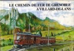 Le chemin de fer de Grenoble à Villard de Lans – Guirimand et Bouillin