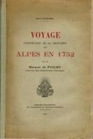 Voyage d’inspection de la frontrière des Alpes en 1752 par le marquis de Paulmy – Duhamel Henry