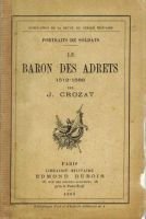 Le baron des Adrets 1512-1586 – Crozat J.