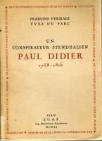 Un conspirateur stendhalien Paul Didier (1768-1816) – Vermale François et Yves du Parc