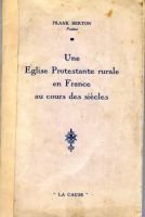 Une Eglise protestante en France au cours des siècles – Berton Frank