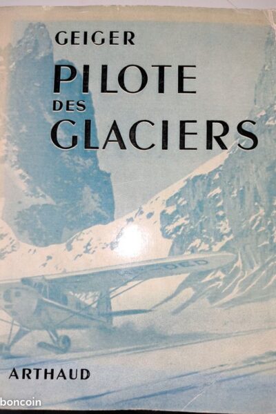 Geiger pilote des glaciers – Hermann Geiger – 1955