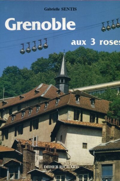 Grenoble aux 3 roses et sa corbeille – Gabrielle Sentis – 1985