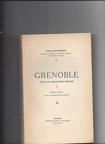 Grenoble. etude de géographie urbaine –  Raoul Blanchard – 1935