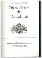 Minéralogie du Dauphiné – Jean Etienne Guettard – 1999