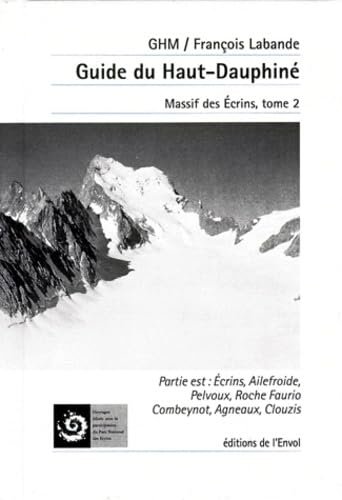 GUIDE DE HAUT DAUPHINE. – Groupe de Haute Montagne, François Labande – 1996