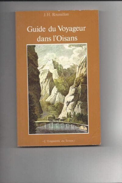 Guide du voyageur dans l’Oisans – J. H. Roussillon – 1986