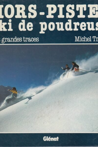 Hors-pistes : ski de poudreuse – Michel Trotin – 1985