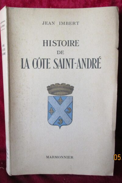 Histoire de la Côte Saint-André – Jean Imbert – 1944