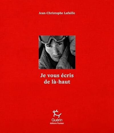 Je vous écris de là-haut – Jean-Christophe Lafaille – 1999