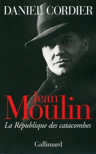 Jean Moulin – La République des catacombes (Tome 1) – Daniel Cordier – 1999