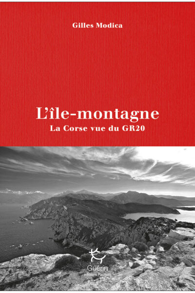L’île-montagne – La Corse vue du GR20 – Gilles Modica – 2020 ( numéroté )