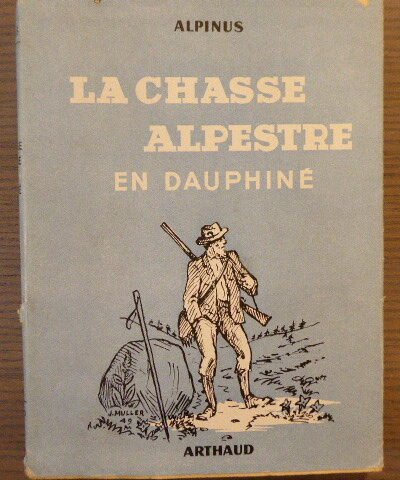 La Chasse alpestre en Dauphiné – Alpinus – 1949