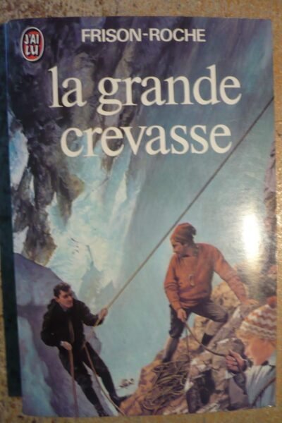 La grande crevasse – Roger Frison-Roche – 1948