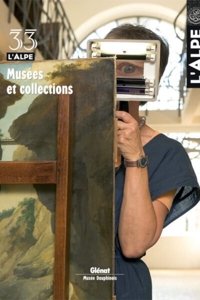 Musées et collections – Revue L&rsquo;Alpe N° 33 – 2006