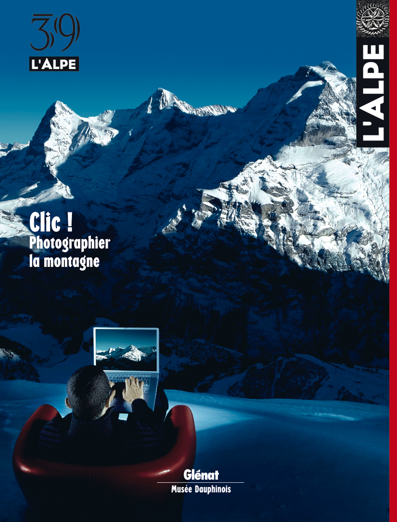 Clic ! Photographier la montagne - Revue L'Alpe - 2008