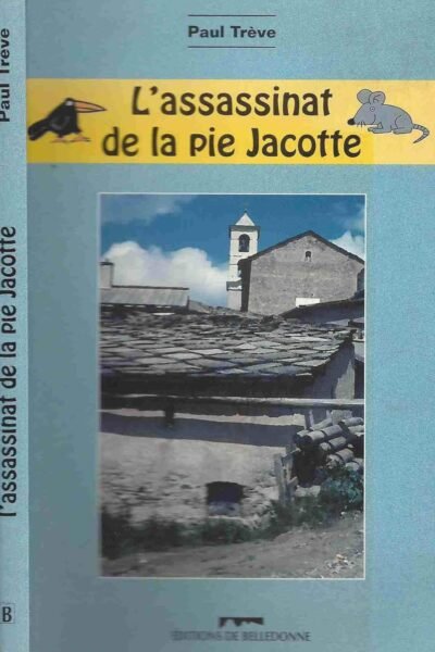 L’assassinat de la pie Jacotte – TREVE Paul – 1997