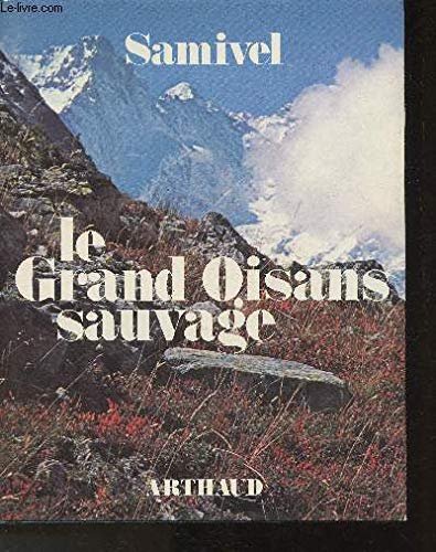 Le Grand Oisans sauvage – Samivel – 1978