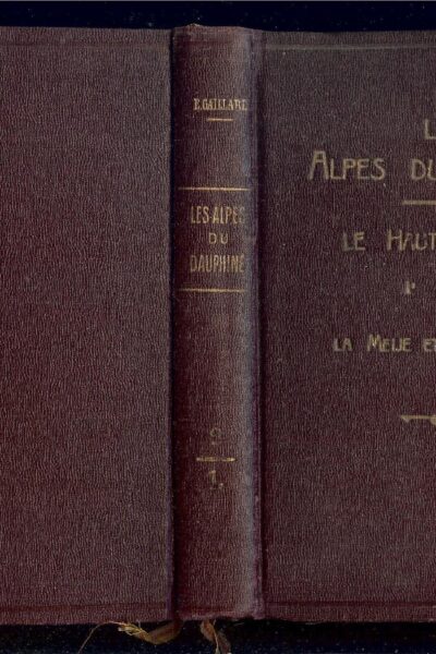 Les Alpes du Dauphiné T2/1 partie La Meije et les Ecrins –  Emile Gaillard – 1929
