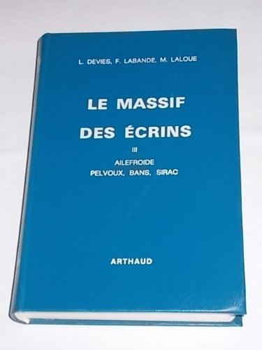 Le massif des écrins T 3 – Ailefroide pelvoux bans sirac – DEVIES/LABANDE/LALOUE – 1978