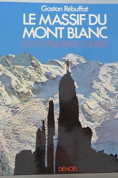 Le massif du Mont Blanc – Gaston Rébuffat – 1973