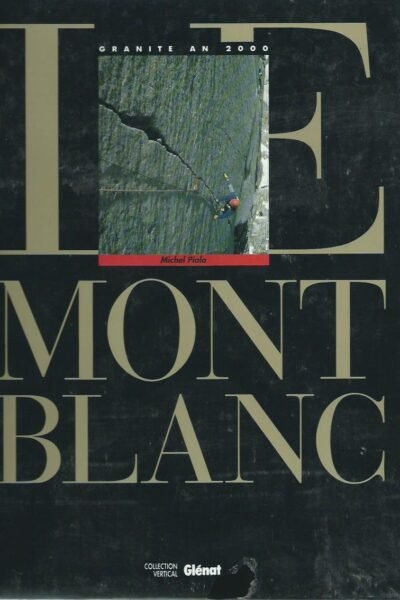 Le Mont Blanc tome 1 – PIOLA Michel – 1990