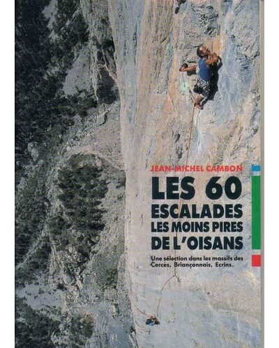 Les 60 escalades les moins pires de l’Oisans – Jean-Michel Cambon – 1988