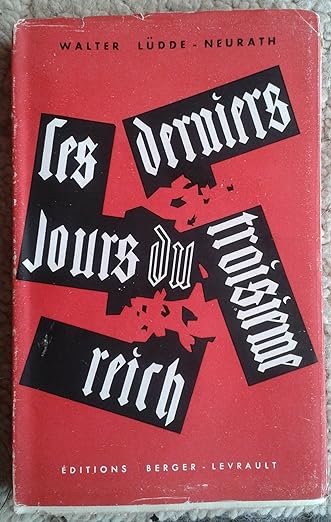 Les derniers jours du troisième Reich – Walter Lüdde-Neurath – 1950