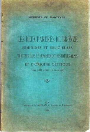 Les deux parures de bronze féminines et religieuses trouvées dans le département des Hautes-Alpes – Manteyer Georges de