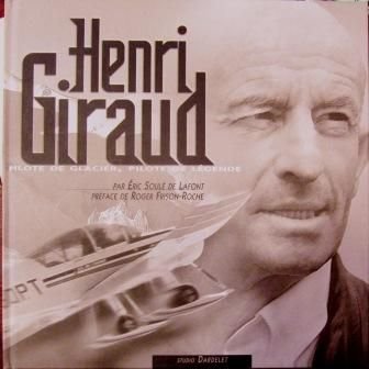 Henri Giraud, pilote de glacier, pilote de légende –  Eric Soulé de Lafont – 2000