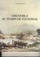 Grenoble au temps de Stendhal – Muller claude