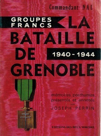 La bataille de Grenoble – Commandant Nal – 1964