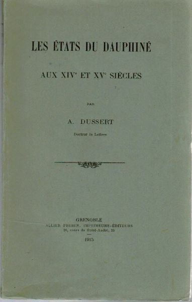 Les états du Dauphiné aux XIV et  XV siècles – DUSSERT  A.