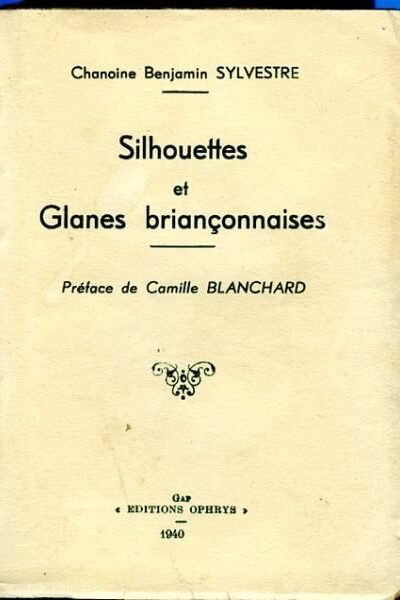 Silhouettes et Glanes briançonnaises – Sylvestre Benjamin Chanoine – 1940