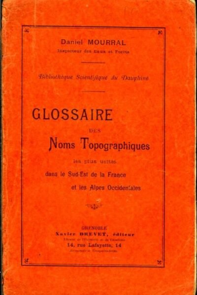 Glossaire des noms topographiques sud-est et Alpes occidentales – Mourral Daniiel