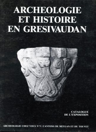 Archéologie et histoire en Grésivaudan – Colardelle Michel