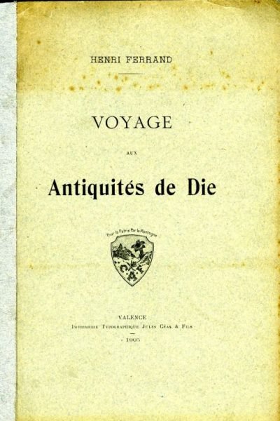 Voyage aux Antiquités de Die – Ferrand Henri