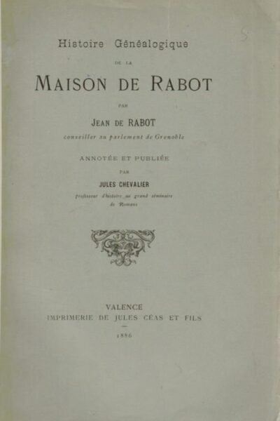 Histoire généalogique de la maison de Rabot – Chevalier Jules