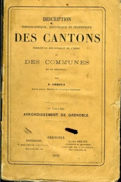 Description topographique, historique et statistique des cantons de l’Isère – Crozet  F.