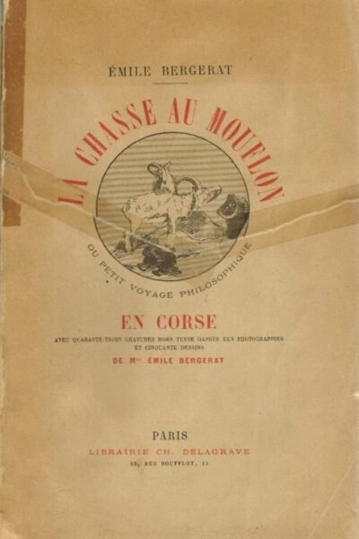 La chasse au mouflon  ou petit voyage philosophique en Corse – Bergerat Emile