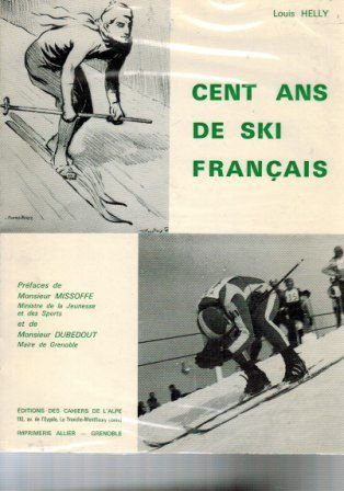 Cent ans de ski français – Helly  Louis